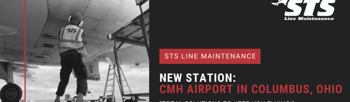 STS Line Maintenance Opens New Station at CMH Airport in Columbus, Ohio