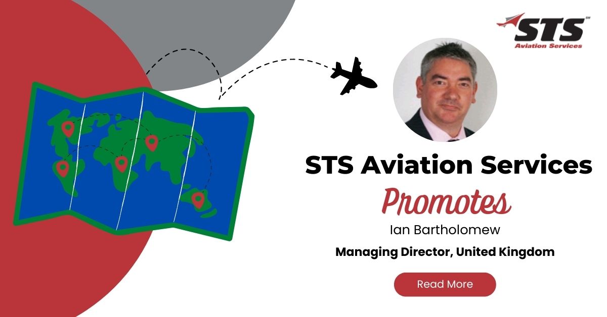 STS Aviation Services U.K. Promotes Ian Bartholomew to Managing Director